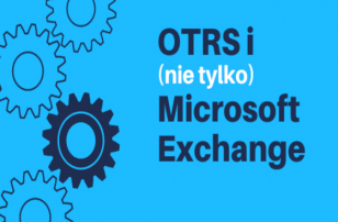 OTRS i nie tylko Microsoft Exchange Online 